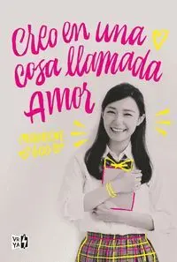 Creo en una Cosa Llamada Amor