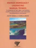 Energía Hidráulica y Undimotriz. Manual Técnico