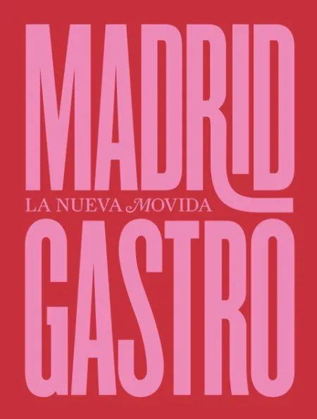 Madrid Gastro:la Nueva Movida