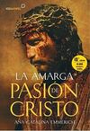 AMARGA PASION DE CRISTO (NUEVA ED)