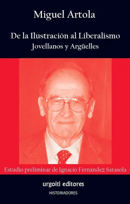De la Ilustracion Al Liberalismo. Jovellanos y Arg