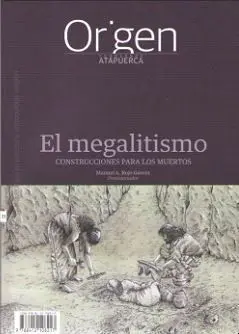 Cuadernos Atapuerca Origen 11 el Megalitismo