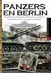 PANZERS EN BERLIN /UNIDADES ACORAZADAS ALEMANAS Y