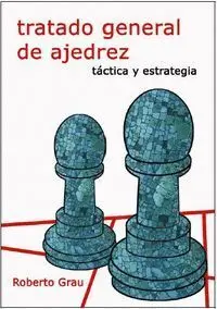 Ii. tratado General de Ajedrez:tactica y Estrategia
