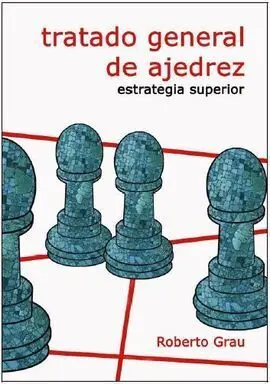 Tratado General de Ajedrez Iv. Estrategia Superior