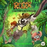 Roger o Rato:o Misterio Da Voz Do Papagaio