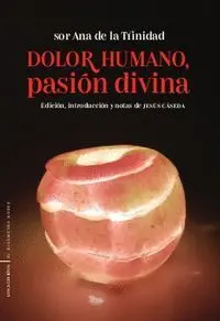 Dolor Humano, Pasión Divina