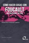 CÓMO HACER COSAS CON FOUCAULT