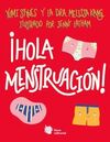 ¡HOLA MENSTRUACIÓN!