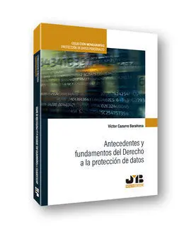 Antecedentes y Fundamentos del Derecho a la Protección de Datos