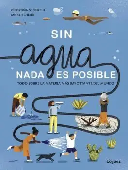Sin Agua, Nada Es Posible - Todo Sobre la Materia