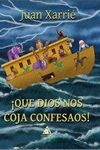 QUE DIOS NOS COJA CONFESAOS!