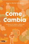 COME Y CAMBIA