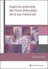 ASPECTOS PRÁCTICOS DEL TEXTO REFUNDIDO DE LA LEY CONCURSAL