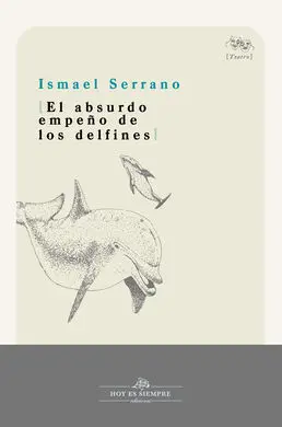 El Absurdo Empeño de los Delfines