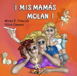 ¡Mis Mamás Molan!
