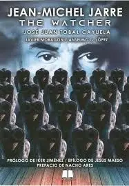 Jean-Michel Jarre: The Watcher