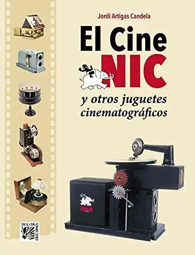 El Cine Nic y Otros Juguetes Cinematográficos