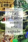 LA JARDINERÍA COMO ARTE SAGRADO