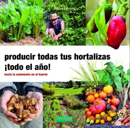 Producir Todas Tus Hortalizas ¡Todo el Año!