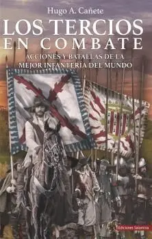 Los Tercios en Combate /Acciones y Batallas de la