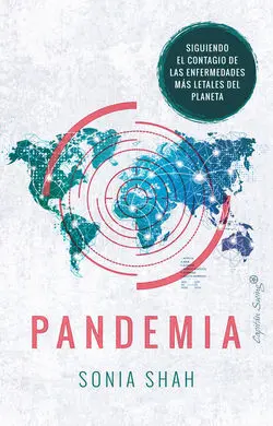 Pandemia: Mapa del Contagio de las Enfermedades Más Letales del Planeta