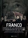 FRANCO CRONICA DE LA LUCHA CONTRA LA PROFANACIÓN DE SU TUMBA