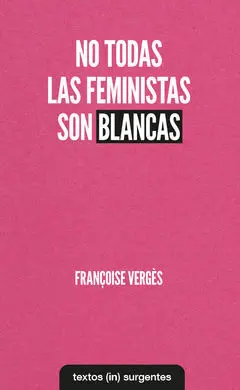 No Todas las Feministas Son Blancas