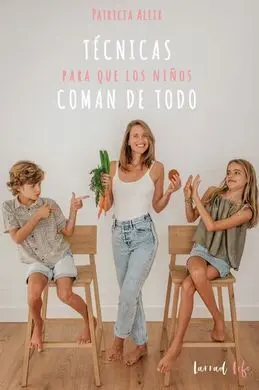 Tecnicas para que los Niños Coman de Todo