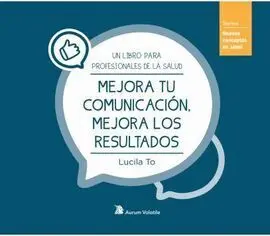 Mejora tu Comunicacion, Mejora los Resultados