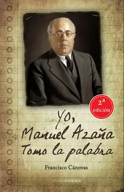 Yo Manuel Azaña Tomo la Palabra 2Ed