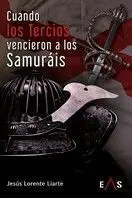 Cuando los Tercios Vencieron a los Samuráis