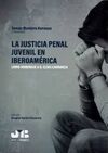 JUSTICIA PENAL JUVENIL EN IBEROAMÉRICA.