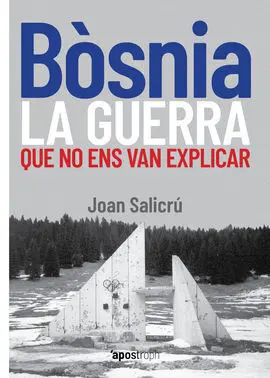 Bòsnia, la Guerra que no Ens Van Explicar