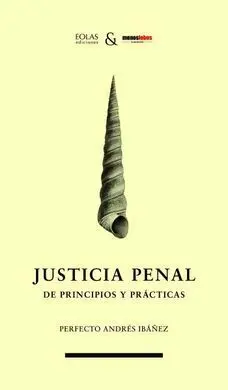 Justicia Penal. De Principios y Prácticas
