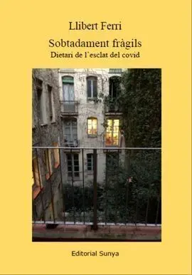 Sobtadament Fragils. Dietari de L'esclat del Covid