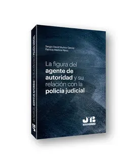 La Figura del Agente de Autoridad y Su Relación con la Policia Judicial