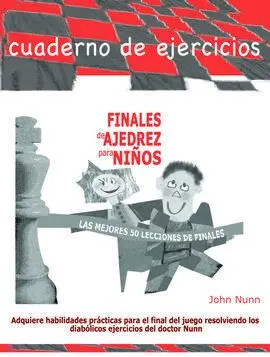 Finales de Ajedrez para Niños (Las Mejores 50 Lecciones de Finales)