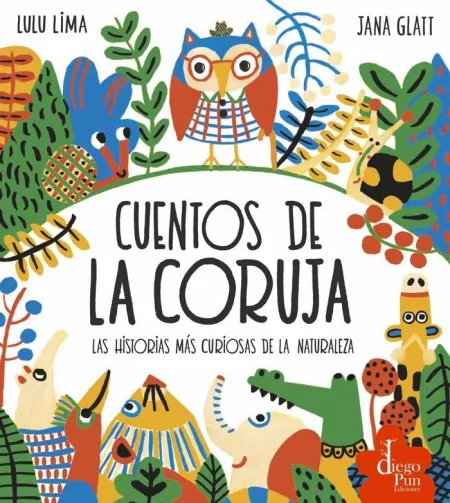 Cuentos de la Coruja. Las Historias Más Curiosas de la Naturaleza
