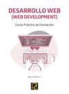 DESARROLLO WEB (WEB DEVELOPMENT). CURSO PRÁCTICO DE FORMACIÓN