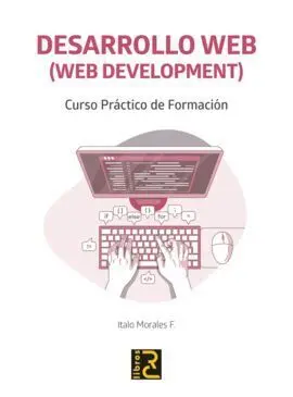Desarrollo Web (Web Development). Curso Práctico de Formación