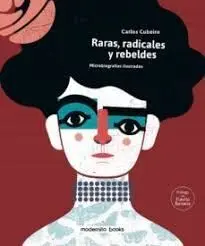 Raras, Radicales y Rebeldes