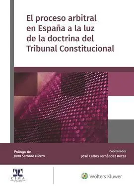 El Proceso Arbitral en España a la Luz de la Doctrina del Tribunal Constitucional