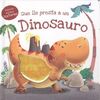 QUE LLE PRESTA A UN DINOSAURIO