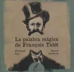 La Palabra Magica de François Tidet