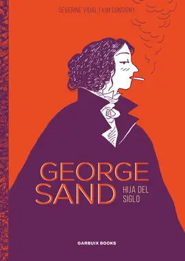 George Sand: Hija del Siglo