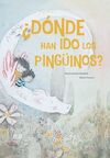 ¿DÓNDE HAN IDO LOS PINGÜINOS?