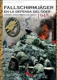 Fallschirmjager en la Defensa del Oder. 1945
