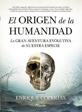 El Origen de la Humanidad la Gran Aventura Evolutiva de nuestra Especie