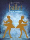 GRANDES HISTORIAS DEL BALLET, LAS